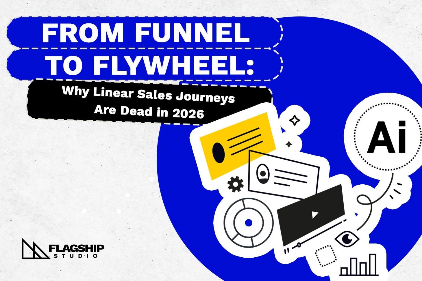 From Funnel to Flywheel: Why Linear Sales Journeys Are Dead in 2026