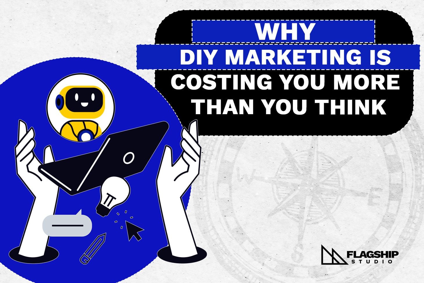 Why DIY Marketing Is Costing You More Than You Think